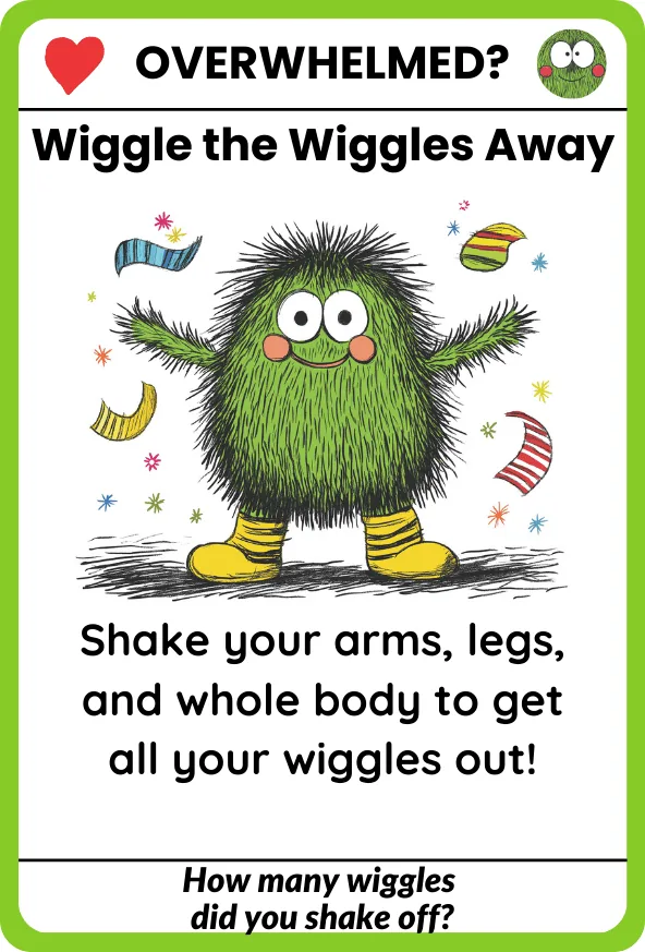 Wiggle the Wiggles Away card, kid side (Overwhelmed?)